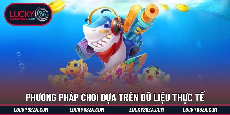 Phương pháp chơi dựa trên dữ liệu thực tế