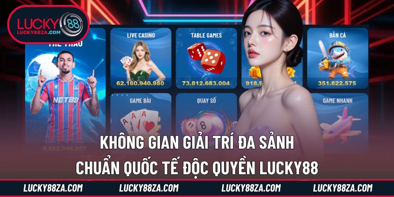 Khám phá hệ thống đa sảnh chuẩn quốc tế từ thương LUCKY88